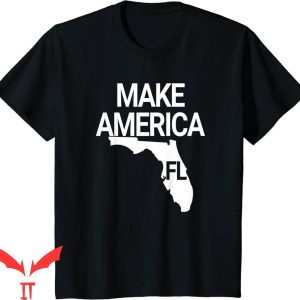 Make America Florida T-Shirt Political Design Cool T-Shirt