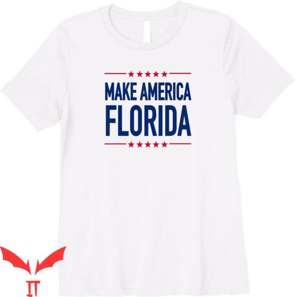 Make America Florida T-Shirt Political Raphic Funny T-Shirt