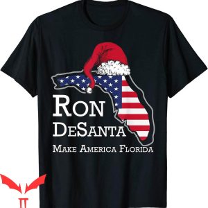 Make America Florida T-Shirt Ron DeSanta DeSantis Election