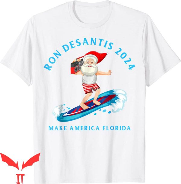 Make America Florida T-Shirt Ron Desantis 2024 Christmas