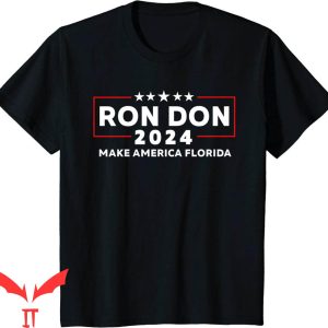 Make America Florida T-Shirt Ron Don 2024 Trump DeSantis