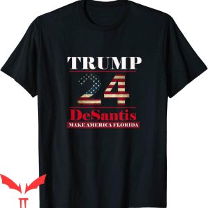 Make America Florida T-Shirt Trump DeSantis 2024 President