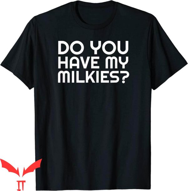 Mommy Milkers T-Shirt Funny Big Tiddy Goth Milk Mommy Meme