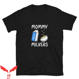 Mommy Milkers T-Shirt Funny Meme Design Graphic Tee Shirt