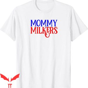 Mommy Milkers T-Shirt Funny Vintage Milkies Big Tiddies Meme