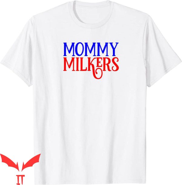 Mommy Milkers T-Shirt Funny Vintage Milkies Big Tiddies Meme