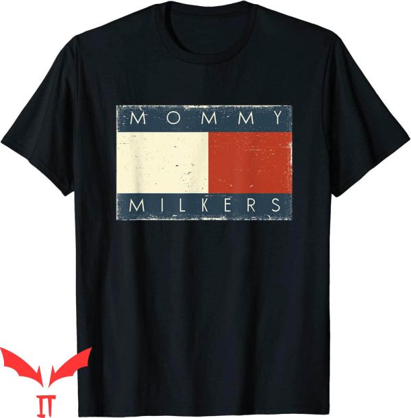 Mommy Milkers T-Shirt Vintage Funny Meme Love Mommy Milkers