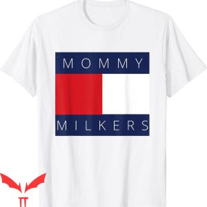 Mommy Milkers T-Shirt Vintage Meme Joke Funny Big Tiddies