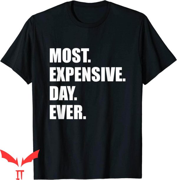 Most Expensive Day Ever Disney T-Shirt Cool Cartoon Tee