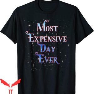 Most Expensive Day Ever Disney T-Shirt Cool Style Tee