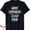 Most Expensive Day Ever Disney T-Shirt Funny Cartoon Tee
