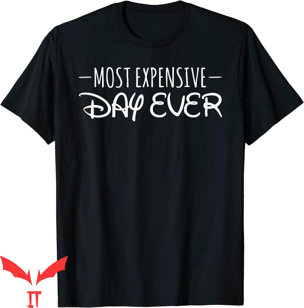 Most Expensive Day Ever Disney T-Shirt Funny Design Tee