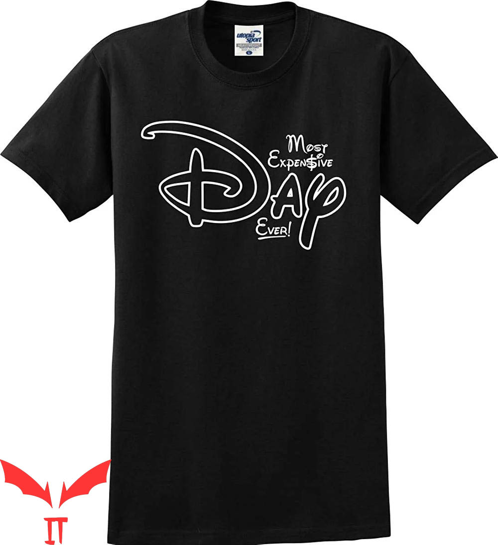 Most Expensive Day Ever Disney T-Shirt Funny Tee Shirt