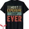 Most Expensive Day Ever Disney T-Shirt Vacation Saying