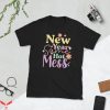 New Year Same Hot Mess T-Shirt 2023 Festive Colorful Shirt