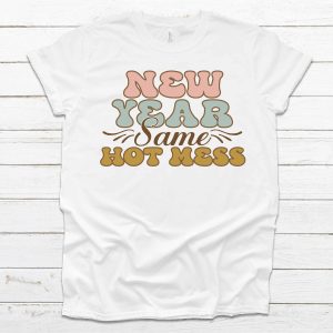 New Year Same Hot Mess T-Shirt New Year Holiday Fashion Tee