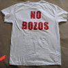 No Bozos T-Shirt Classic Letters Graphic Design Tee Shirt