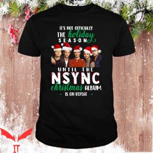 Nsync Christmas T-Shirt It's Not Officially The Holiday Tee