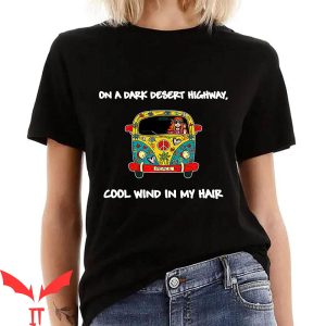 On A Dark Desert Highway T-Shirt Cool Design Graphic Shirt