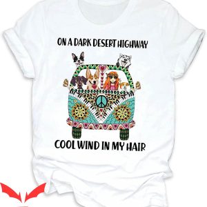 On A Dark Desert Highway T-Shirt Cool Wind Cute Graphic Tee