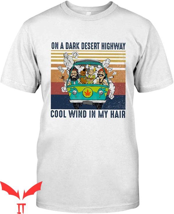 On A Dark Desert Highway T-Shirt Cool Wind In My Hair Shirt