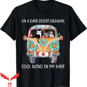 On A Dark Desert Highway T-Shirt Cool Wind In My Hair Tee
