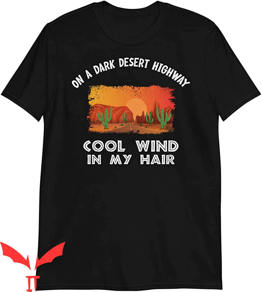 On A Dark Desert Highway T-Shirt Cool Wind Vintage Tee