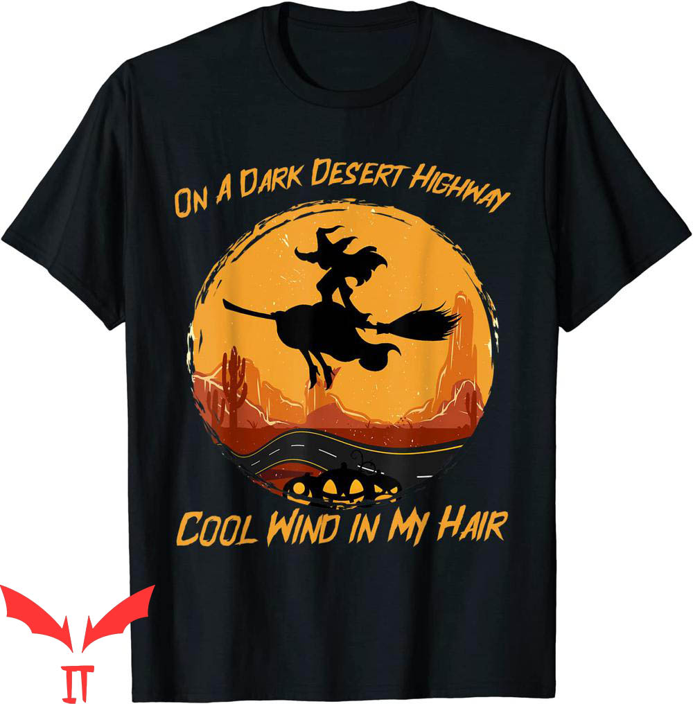 On A Dark Desert Highway T-Shirt Funny Witch Wind In My Hair