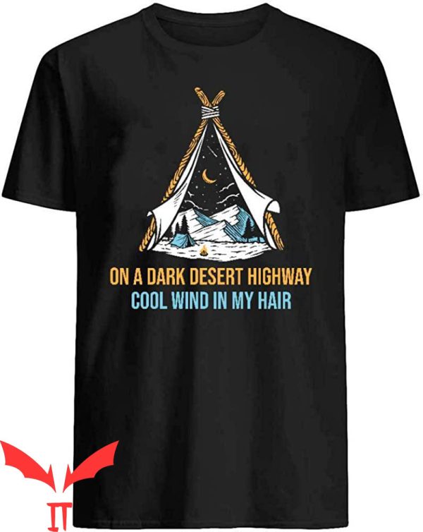 On A Dark Desert Highway T-Shirt Hippie Peace Tee Shirt