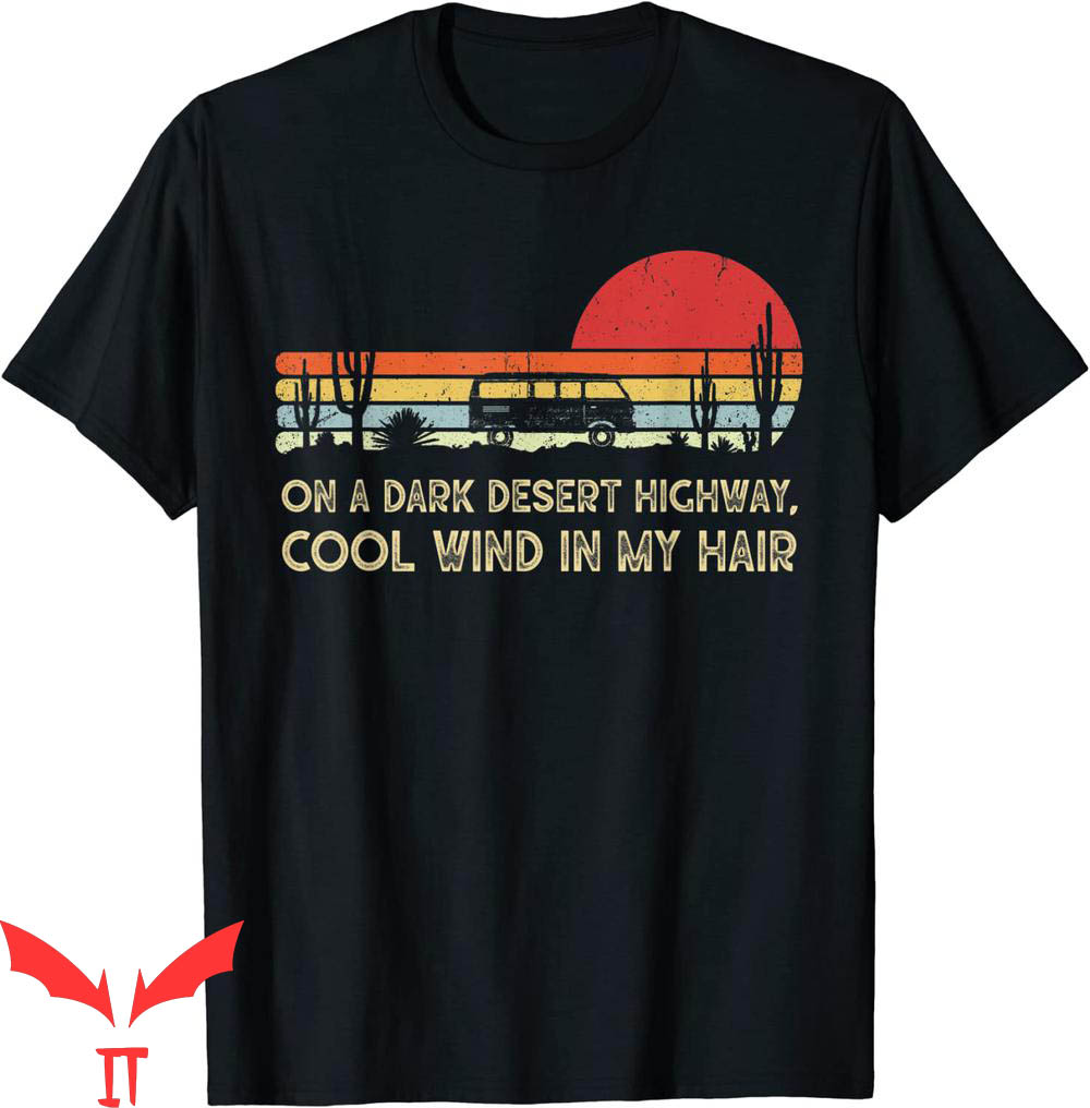 On A Dark Desert Highway T-Shirt Vintage Feel Cool Wind Tee