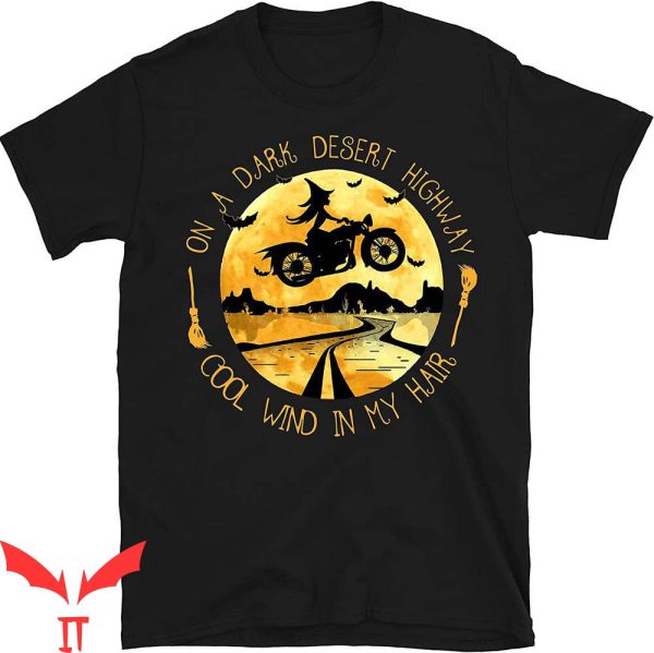On A Dark Desert Highway T-Shirt Witch Biker Tee Shirt