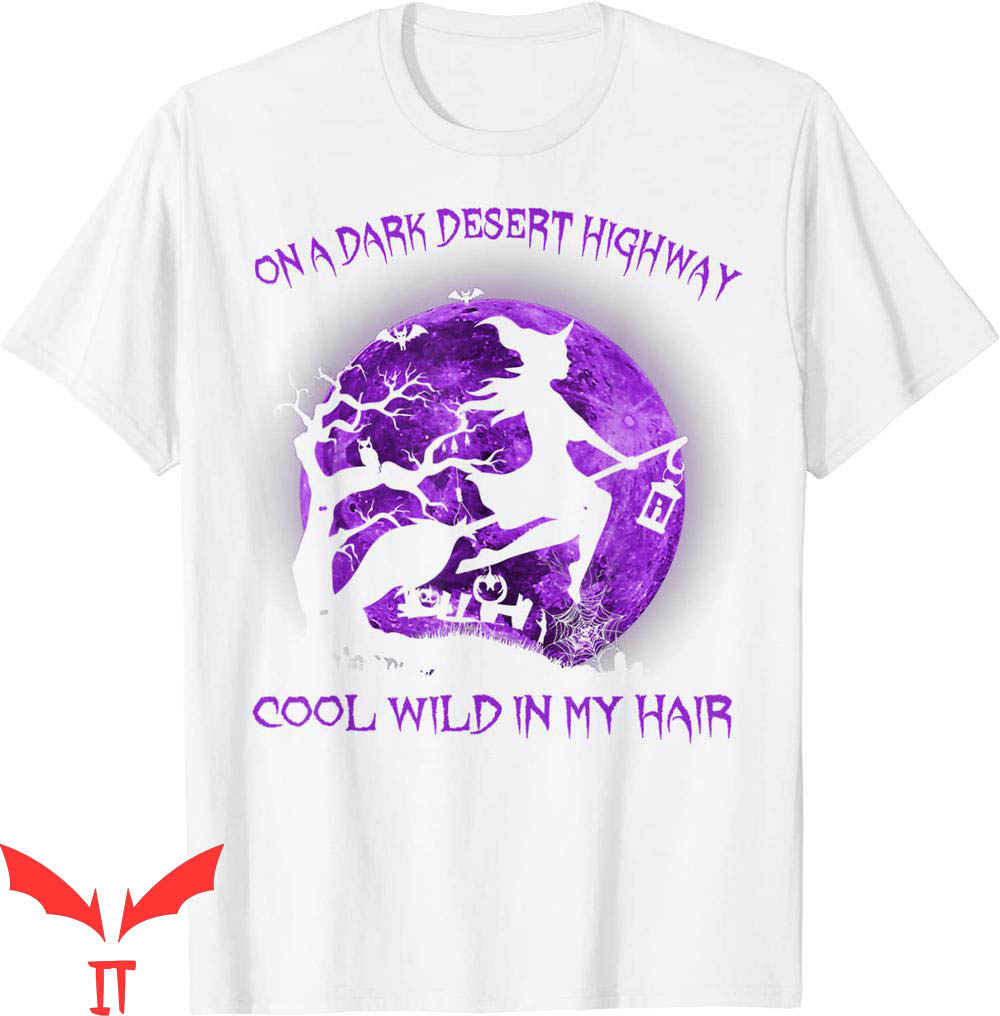 On A Dark Desert Highway T-Shirt Witch Cool Wind Tee Shirt