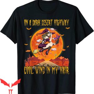 On A Dark Desert Highway T-Shirt Witch Riding Brooms Funny