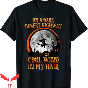 On A Dark Desert Highway T-Shirt Witch Riding Brooms T-Shirt