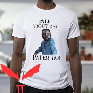 Paper Boi T-Shirt All About Dat Paper Boi Trendy Tee Shirt