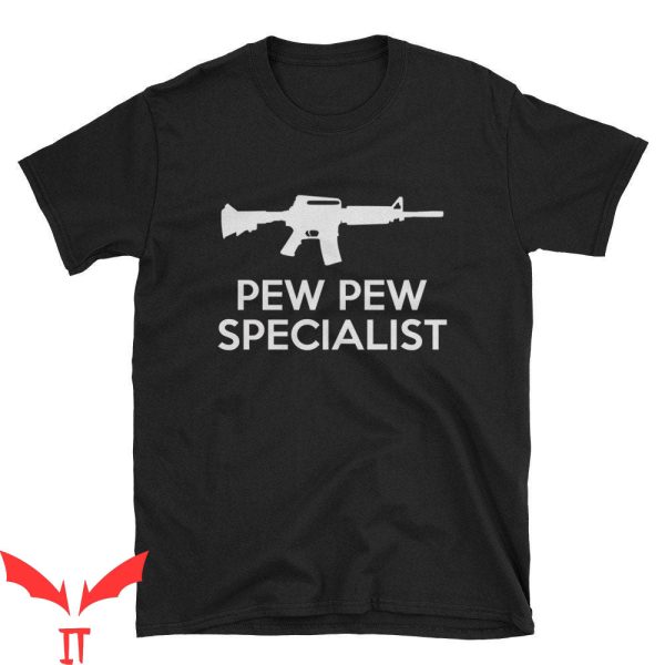 Pro Gun T-Shirt Pew Pew Specialist Gun Owner 2nd Amendment