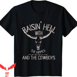 Raisin Hell T-Shirt The Hippies And Cowboys Western Cowhide