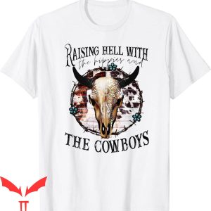 Raisin Hell T-Shirt With The Hippies &amp; The Cowboys Cow Skull