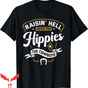 Raisin Hell T-Shirt With The Hippies &amp; The Cowboys Tee Shirt