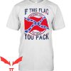 Rebel Flag T-Shirt If This Flag Offends You I’ll Help You