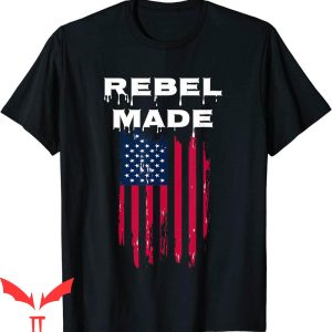 Rebel Flag T-Shirt Patriotic Rebel Made American Flag