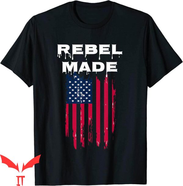 Rebel Flag T-Shirt Patriotic Rebel Made American Flag