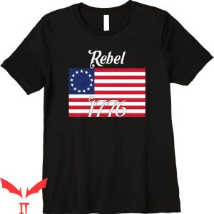 Rebel Flag T-Shirt Rebel 1776 Vintage Classic Betsy Ross