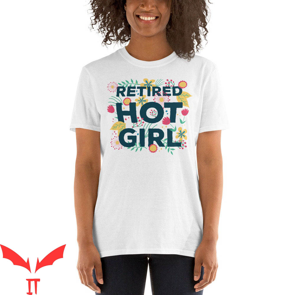 Retired Hot Girl T-Shirt Mom And Bachelorette Party T-Shirt