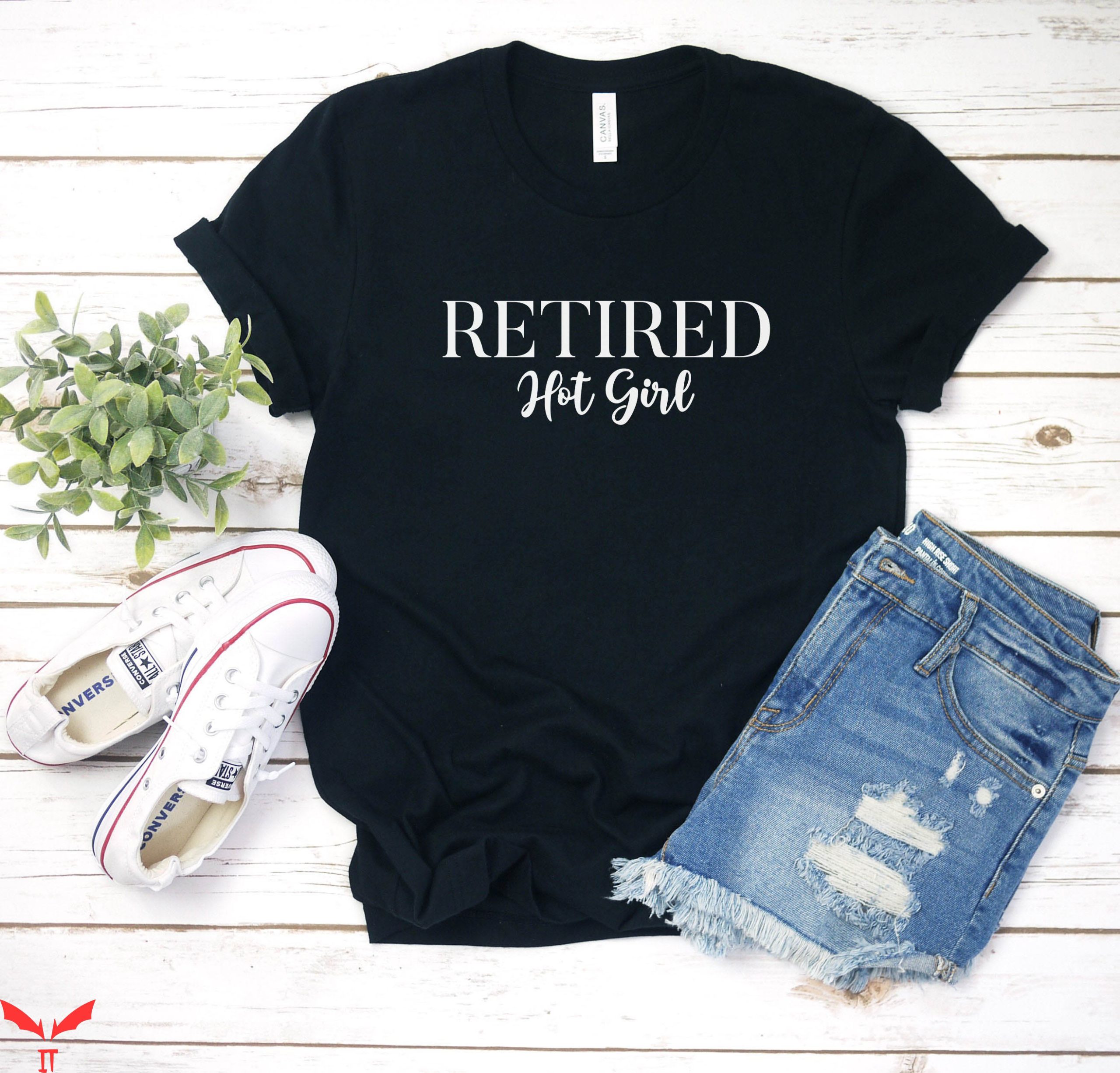 Retired Hot Girl T-Shirt Retirement Gift Funny Retired Shirt