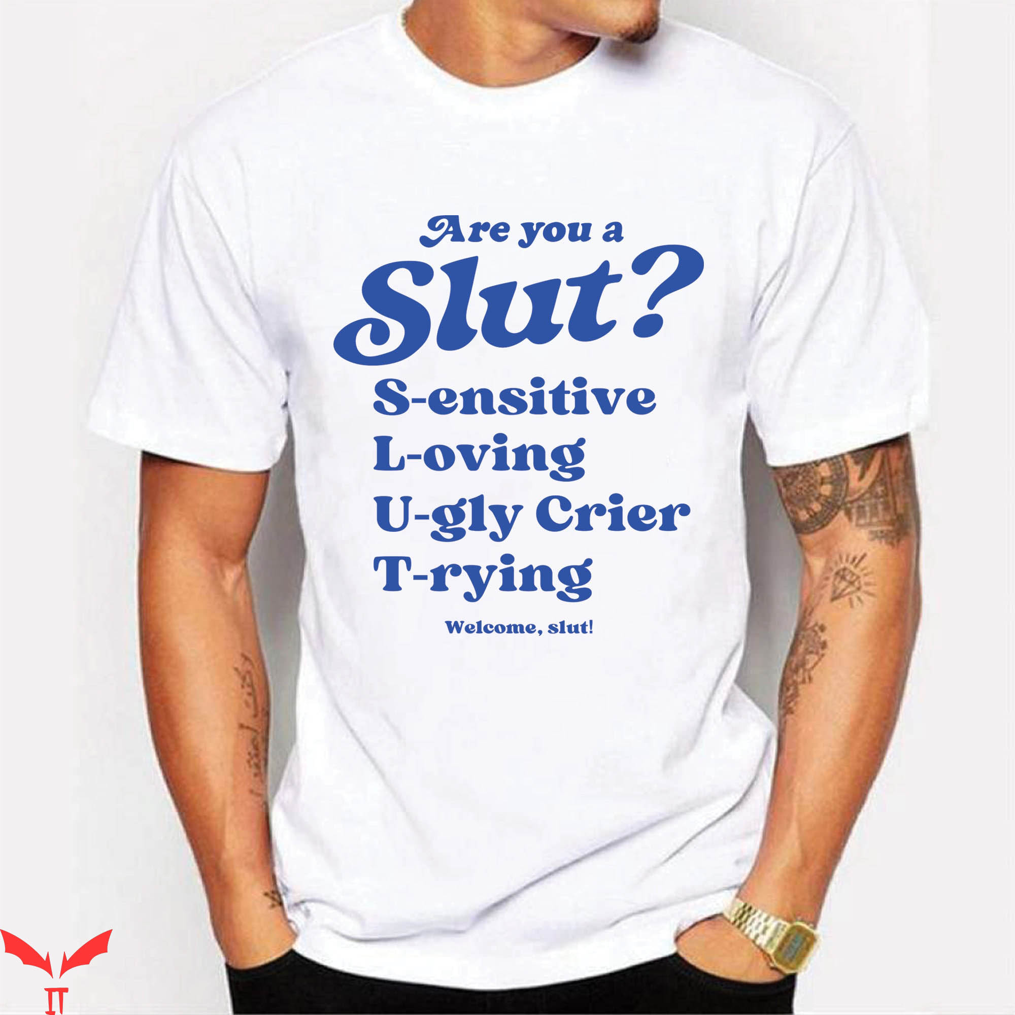 SL UT T-Shirt Are You A Slut Sensitive Loving Ugly Crier