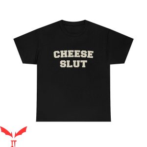 SL UT T-Shirt Cheese Slut Funny Meme Cool Style Tee Shirt