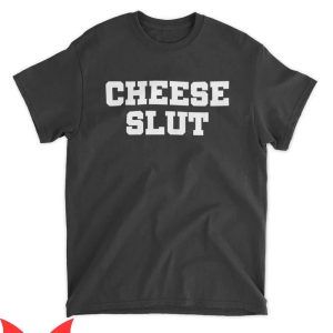 SL UT T-Shirt Cheese Slut Funny Meme Graphic Tee Shirt