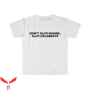 SL UT T-Shirt Don’t Slut Shame Celebrate Funny Meme Tee