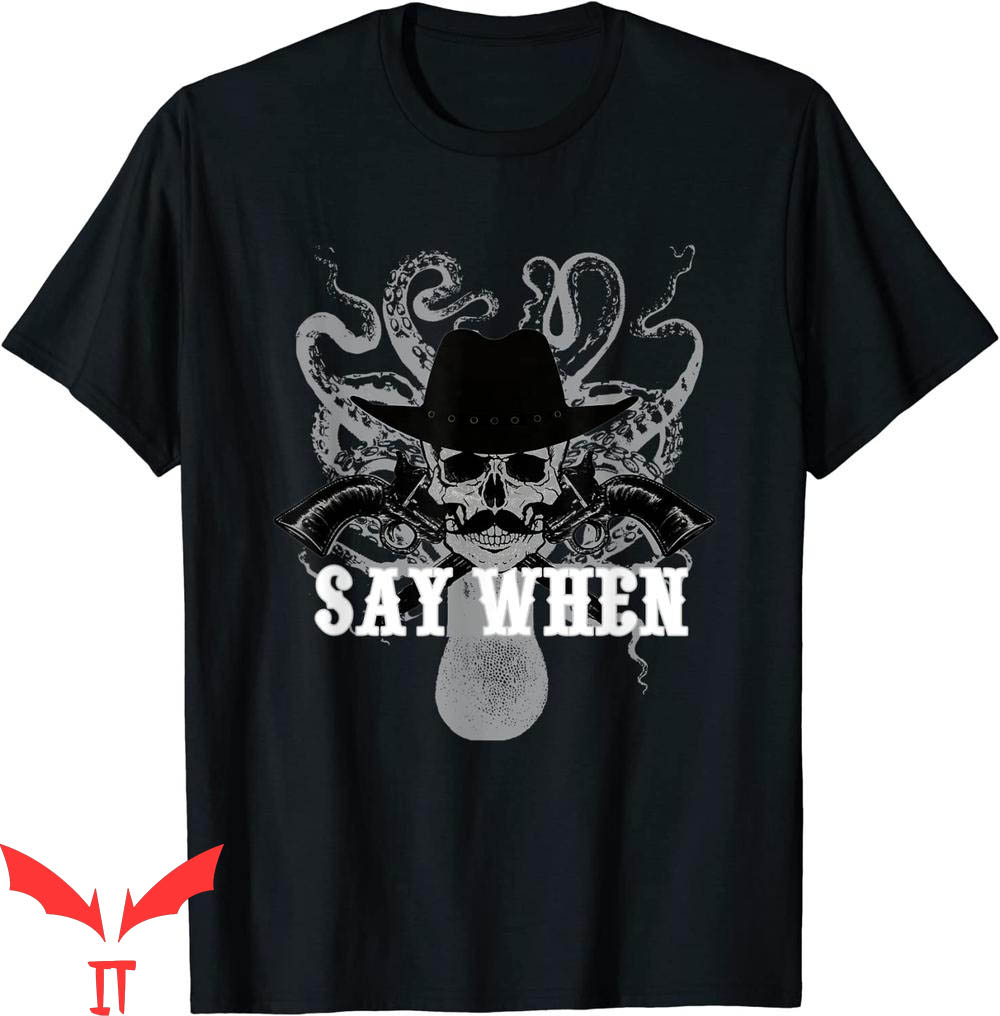 Say When T-Shirt Tombstone Doc Holiday Graphic Tee Shirt